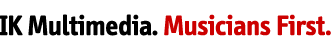 IK Multimedia. Musicians First.