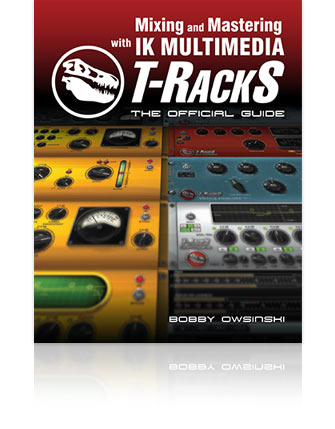 Mixing and Mastering with IK Multimedia T-RackS