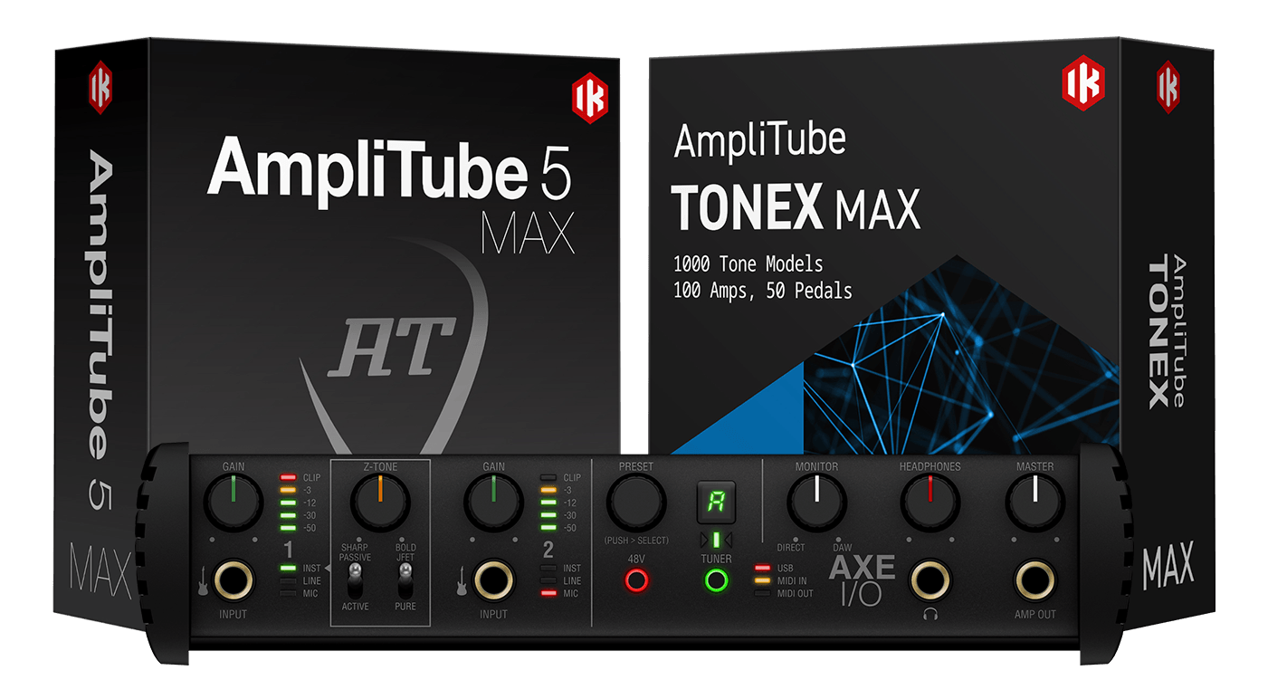 TONEXMAX + AXE I/O + AmpliTube 5 MAX